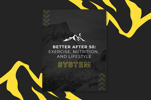 Better After 50: Exercise, Nutrition, and Lifestyle | Complete System | $387 Value